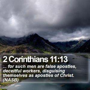 A quote from 2 Corinthians 11:13 concerning false apostles and false teachers

